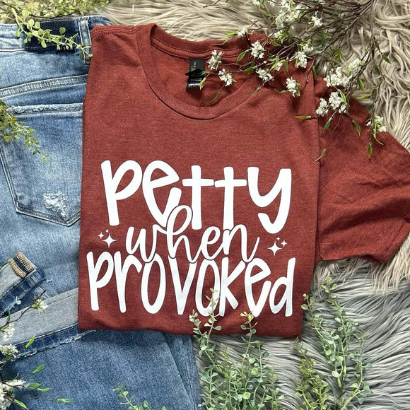 Petty When Provoked Tee