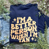 When I'm Tan Comfort Colors Tee