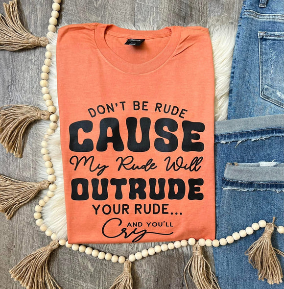Don't Be Rude Tee