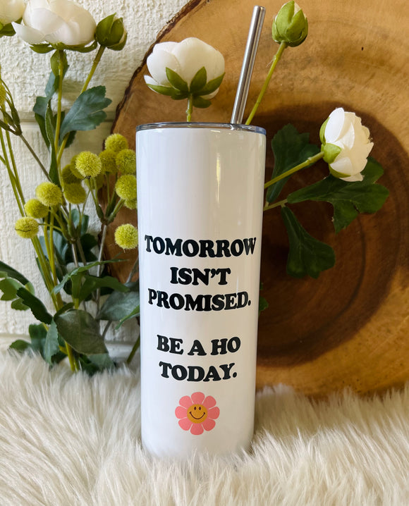 Tomorrow Isn't Promised Travel Cup